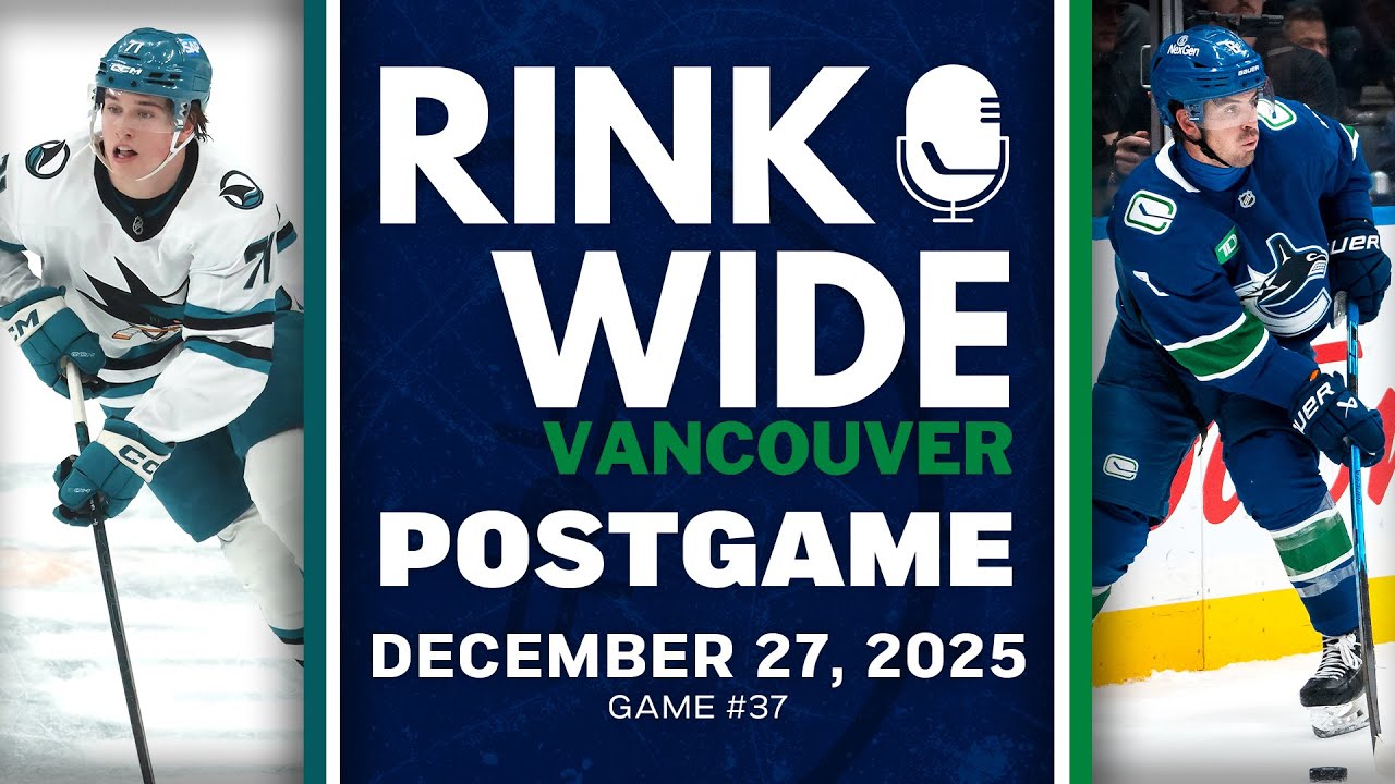 RINK WIDE POST-GAME: Vancouver Canucks vs San Jose Sharks | Game #37 - Dec. 27, 2025