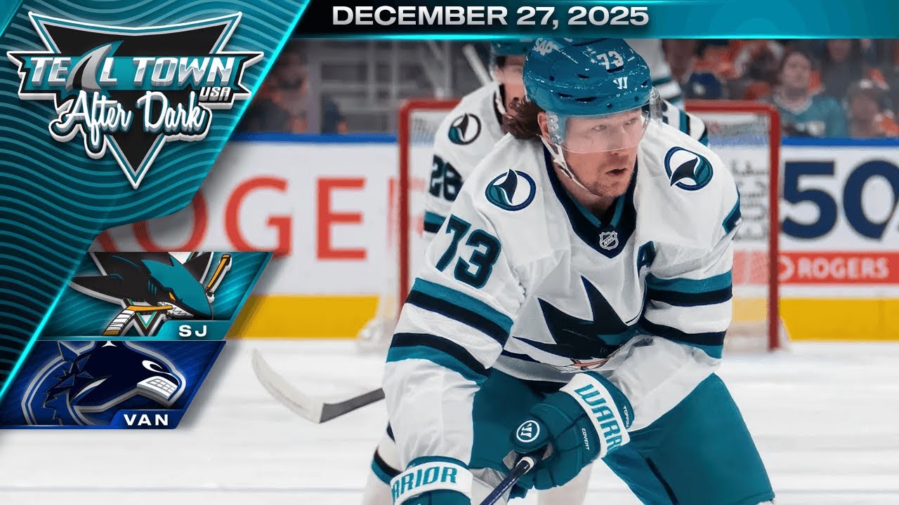 San Jose Sharks @ Vancouver Canucks - 12/27/2025 - Teal Town USA After Dark (Postgame)