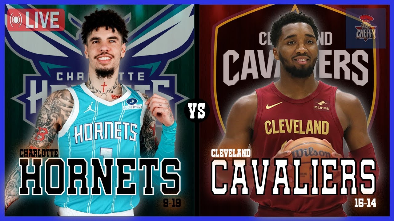 Charlotte Hornets Vs Cleveland Cavaliers LIVE Commentary Scoreboard | Pre and Post Game Coverage
