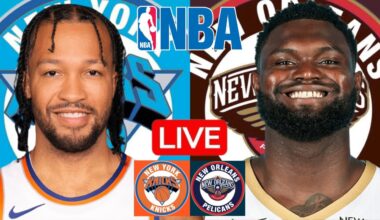 LIVE: NEW YORK KNICKS vs NEW ORLEANS PELICANS | NBA | PLAY BY PLAY | SCOREBOARD