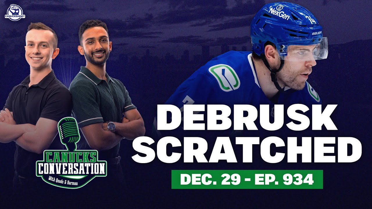 Canucks make DeBrusk a healthy scratch | Canucks Conversation