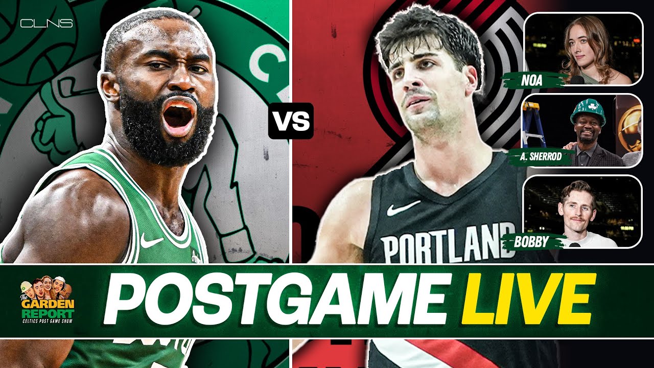 LIVE Garden Report: Celtics vs Blazers Postgame Show on CLNS Media