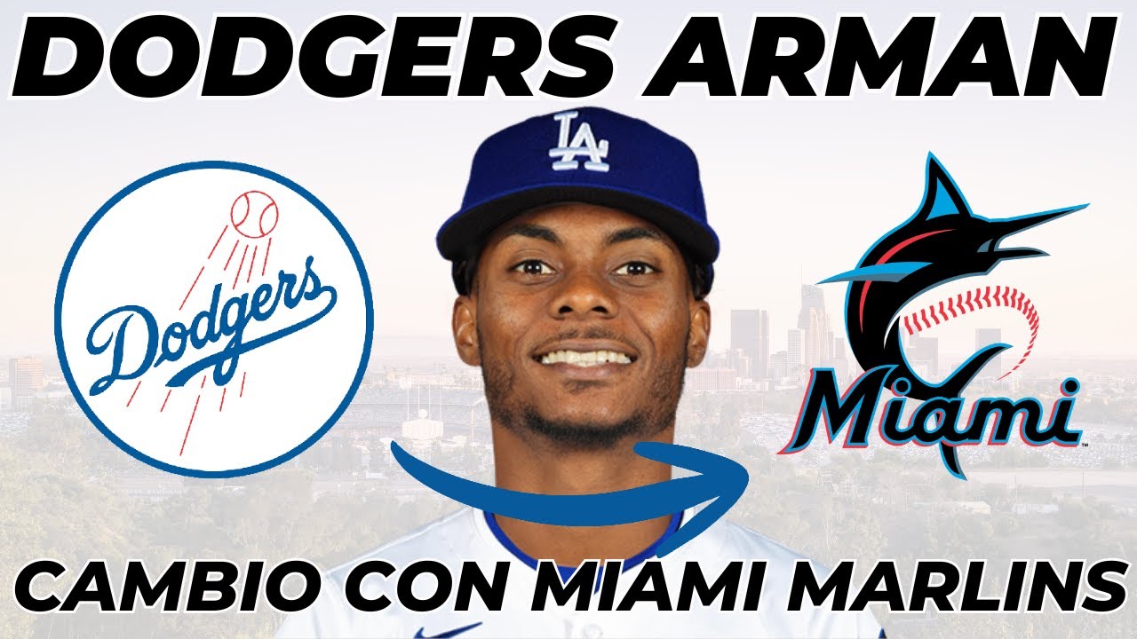 DODGERS ARMAN INTERESANTE CAMBIO con MIAMI MARLINS RUMBO a la TEMPORADA 2026 de MLB