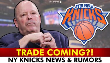 KNICKS TRADE COMING? | New York Knicks Rumors