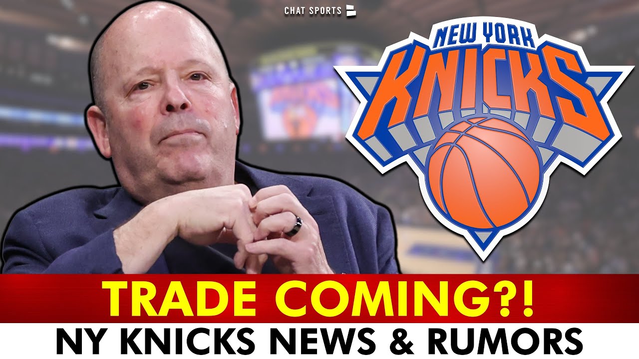 KNICKS TRADE COMING? | New York Knicks Rumors