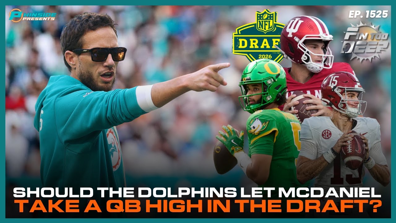Should The Miami Dolphins Let Mike McDaniel Draft A QB High?