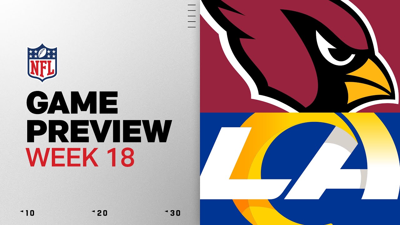 Arizona Cardinals vs Los Angeles Rams | Week 18 Game Preview