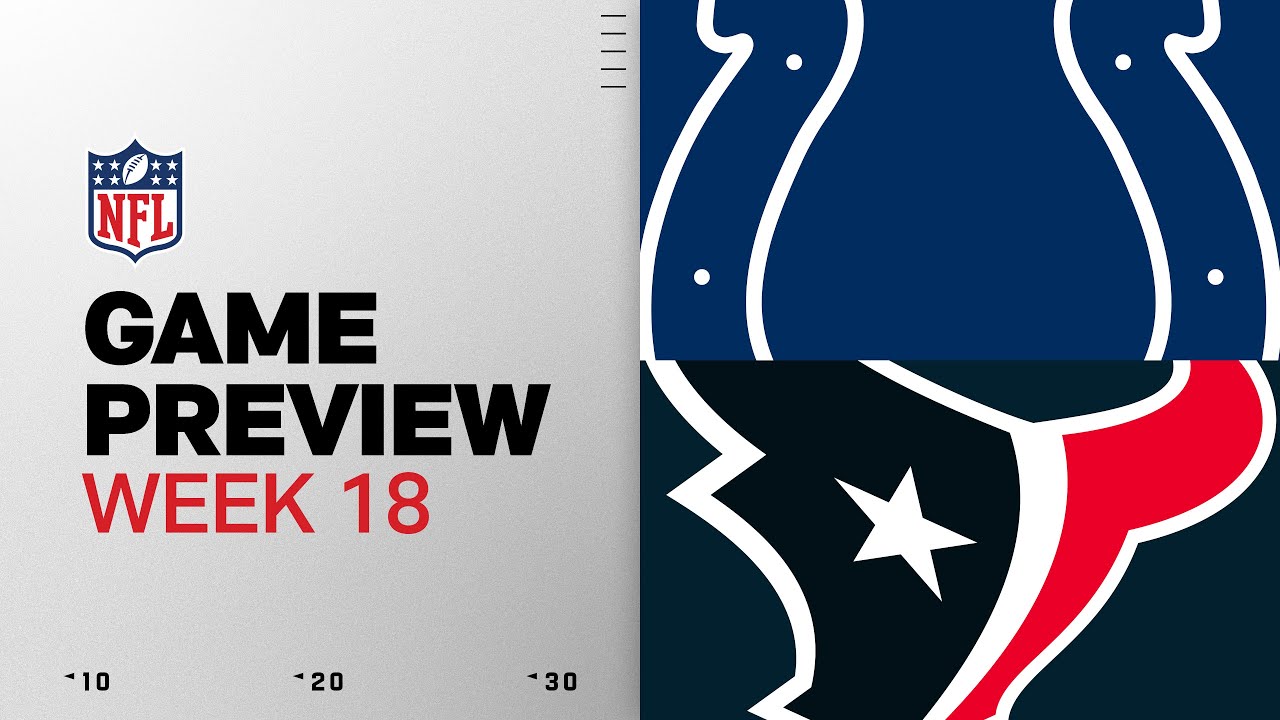 Indianapolis Colts vs Houston Texans | Week 18 Game Preview