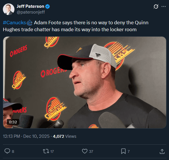 [Jeff Paterson] Adam Foote says there is no way to deny the Quinn Hughes trade chatter has made its way into the locker room