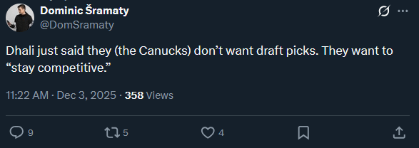 [Dominic Sramaty] Rick Dhaliwal just said the Canucks don't want draft picks. They want to "stay competitive."