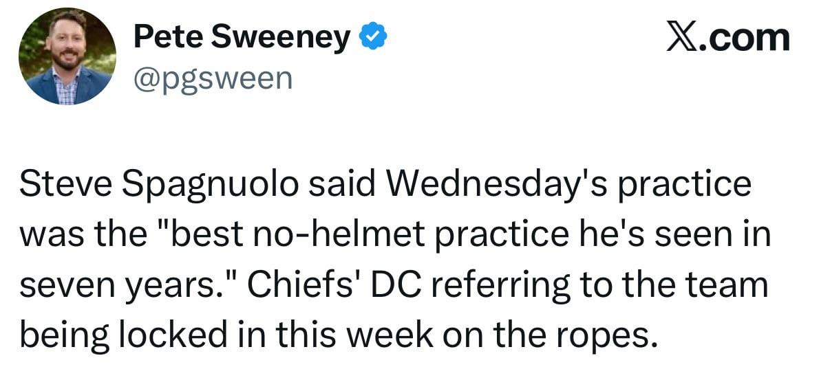 [Pete Sweeney] Steve Spagnuolo said Wednesday’s practice was the “best no-helmet practice he’s seen in seven years.” Chiefs DC referring to the team being locked in this week on the ropes.