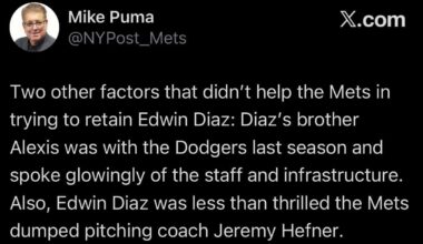 [Puma] Two other factors that didn't help the Mets in trying to retain Edwin Diaz: Diaz's brother Alexis was with the Dodgers last season and spoke glowingly of the staff and infrastructure. Also, Edwin Diaz was less than thrilled the Mets dumped pitching coach Jeremy Hefner.