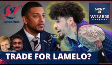 RUMOR: Should the Washington Wizards Trade for LaMelo Ball?