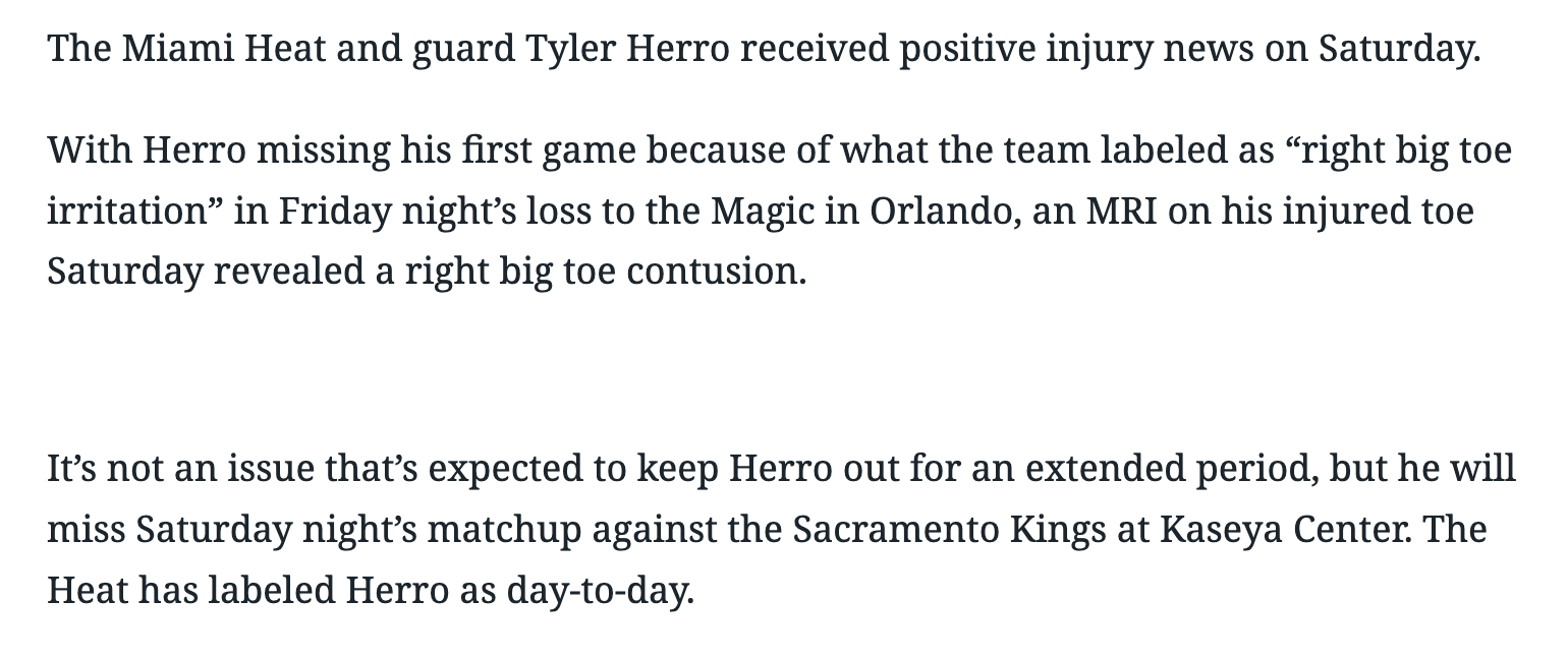 [Anthony Chiang] Tyler Herro received positive injury news on Saturday. MRI on injured toe Saturday revealed a right big toe contusion. It’s not an issue that’s expected to keep Herro out for an extended period. The Heat has labeled Herro as day-to-day.