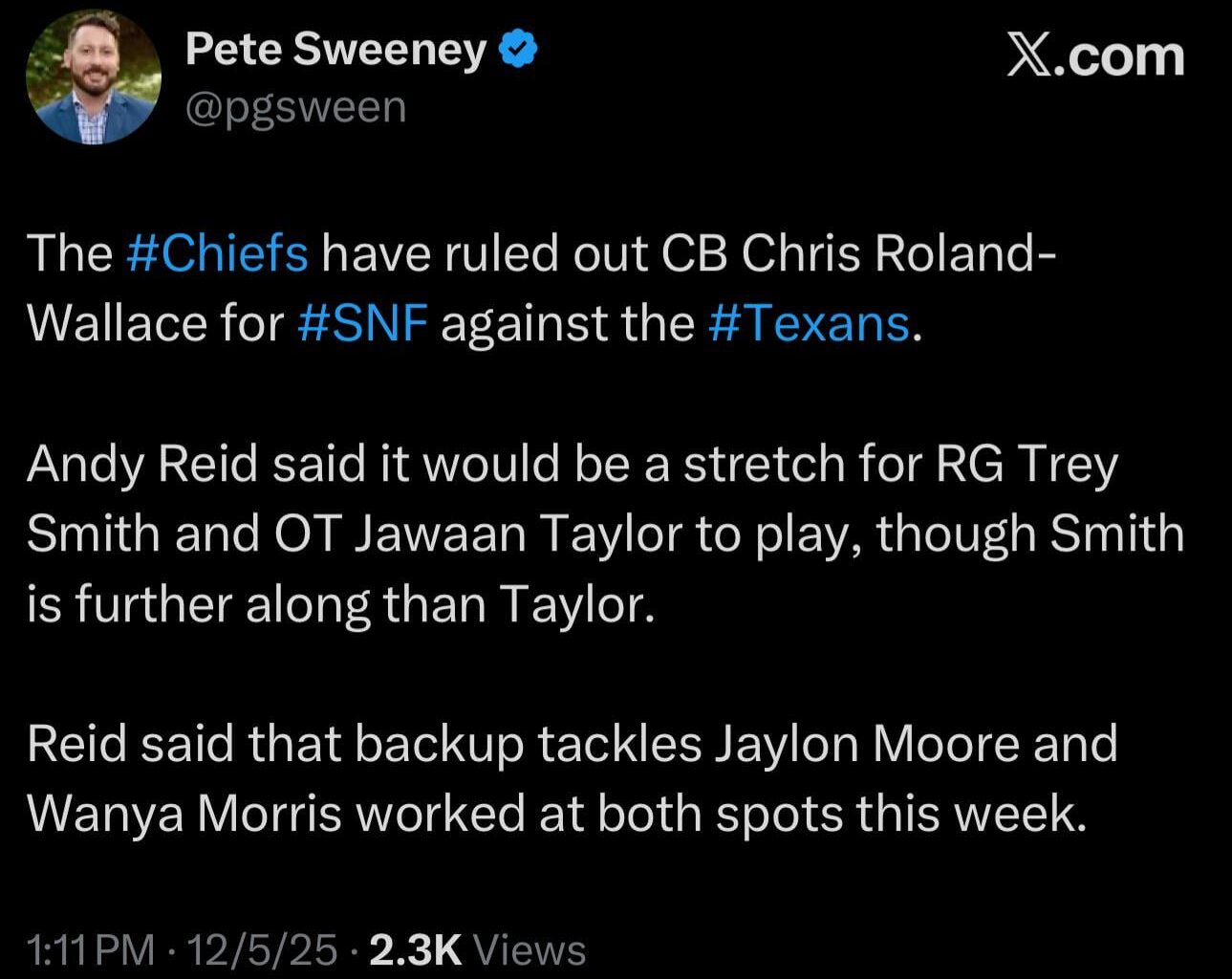 [Sweeney] The #Chiefs have ruled out CB Chris Roland-Wallace for #SNF against the #Texans. Andy Reid said it would be a stretch for RG Trey Smith and OT Jawaan Taylor to play, though Smith is further along than Taylor. Reid said that backup tackles Jaylon Moore and Wanya Morris worked at both spots