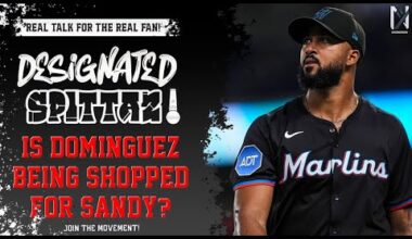 Is Jasson Dominguez Being Shopped For Sandy Alcantara? Let's Discuss