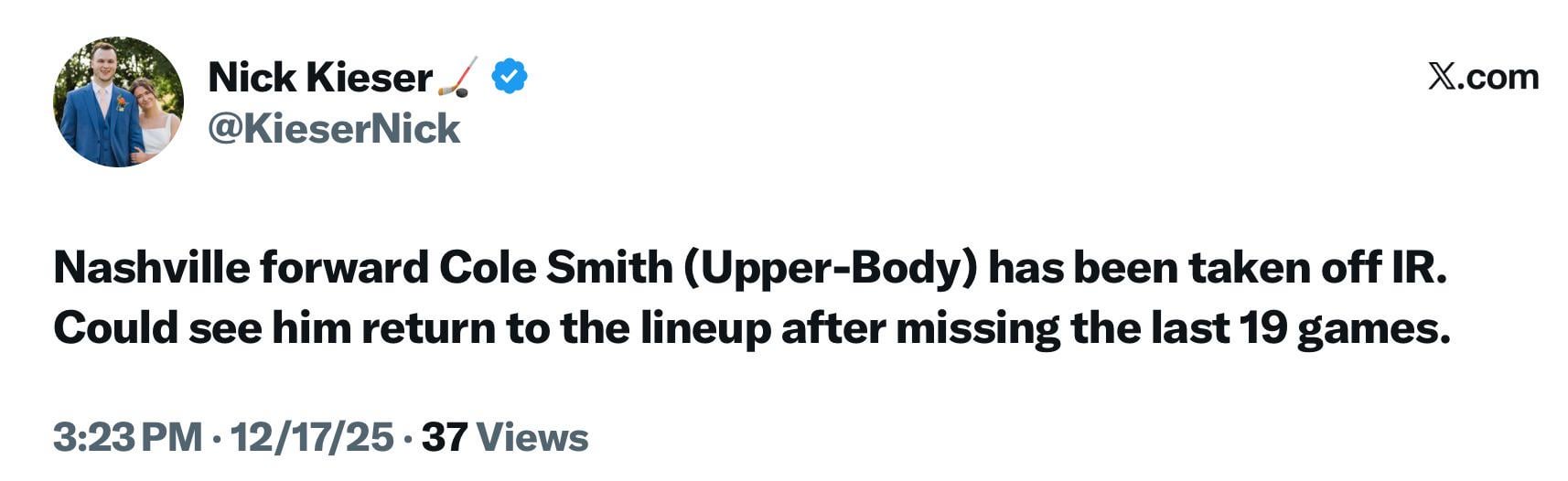 [Kieser] Nashville forward Cole Smith (Upper-Body) has been taken off IR. Could see him return to the lineup after missing the last 19 games.