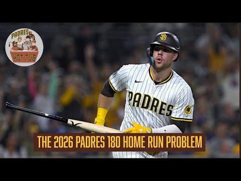 The 2026 Padres 180 Home Run Problem | PHT