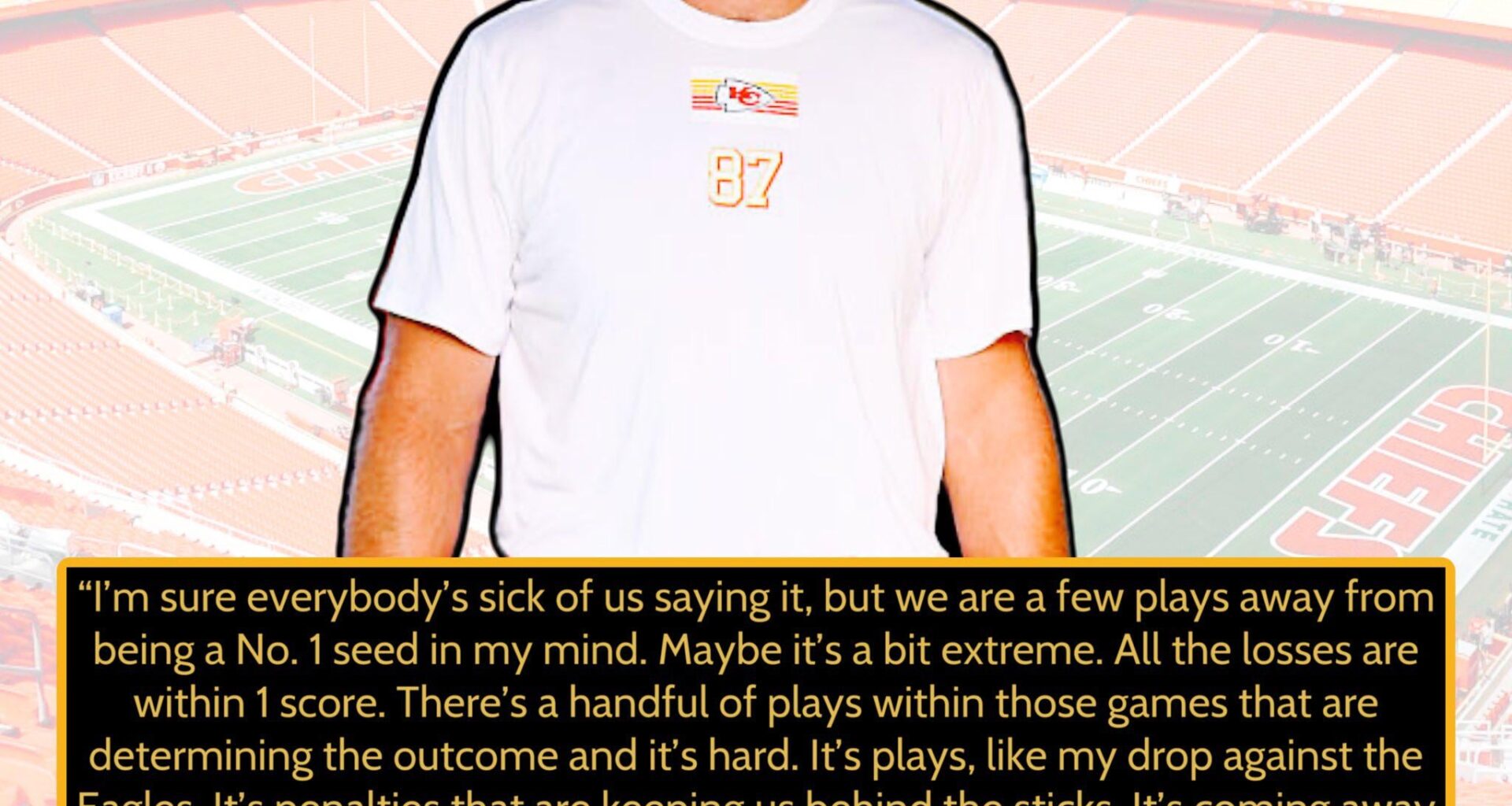 Travis Kelce said the Chiefs are “a few plays away” from having the No. 1 seed in the AFC. “We’re this f***ing close.”