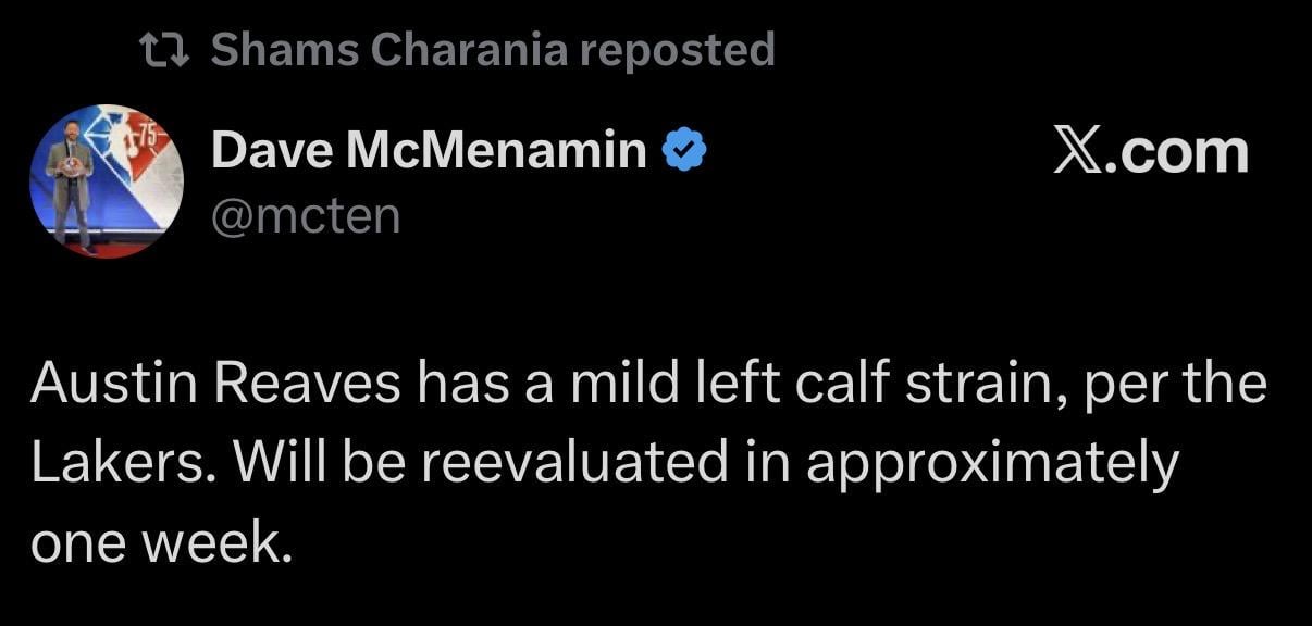 [McMen] Austin Reaves has a mild left calf strain, per the Lakers. Will be reevaluated in approximately one week.