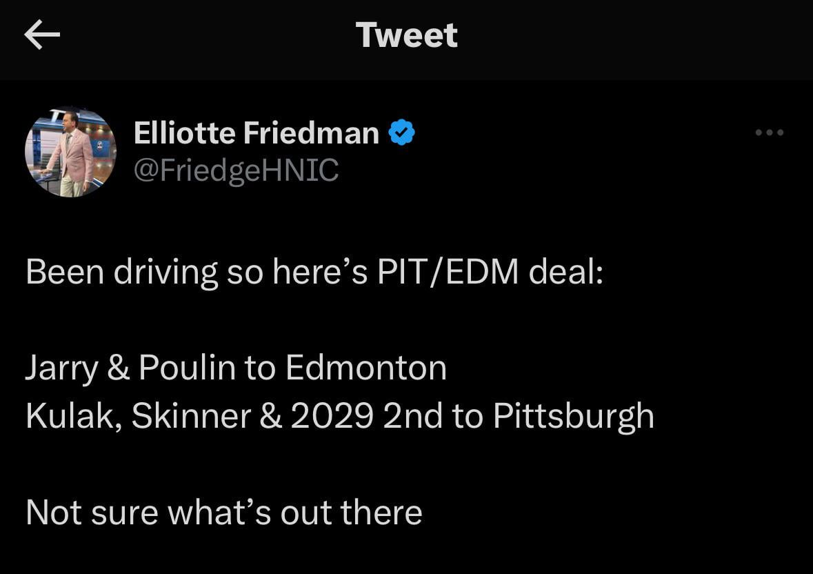 [Friedman] Here’s PIT/EDM deal: Jarry & Poulin to Edmonton, Kulak, Skinner & 2029 2nd to Pittsburgh