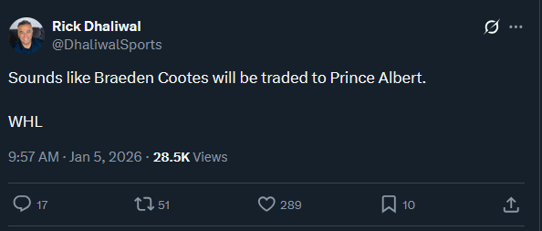 [Rick Dhaliwal] Braeden Cootes is being traded to Prince Albert.