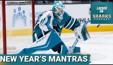 New Year's MANTRAS For The San Jose Sharks As They Continue To EXCEED Expectations
