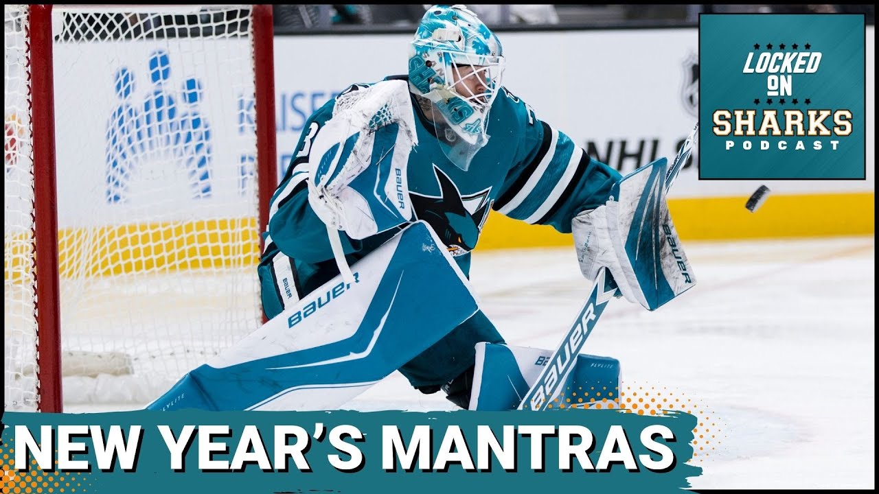 New Year's MANTRAS For The San Jose Sharks As They Continue To EXCEED Expectations