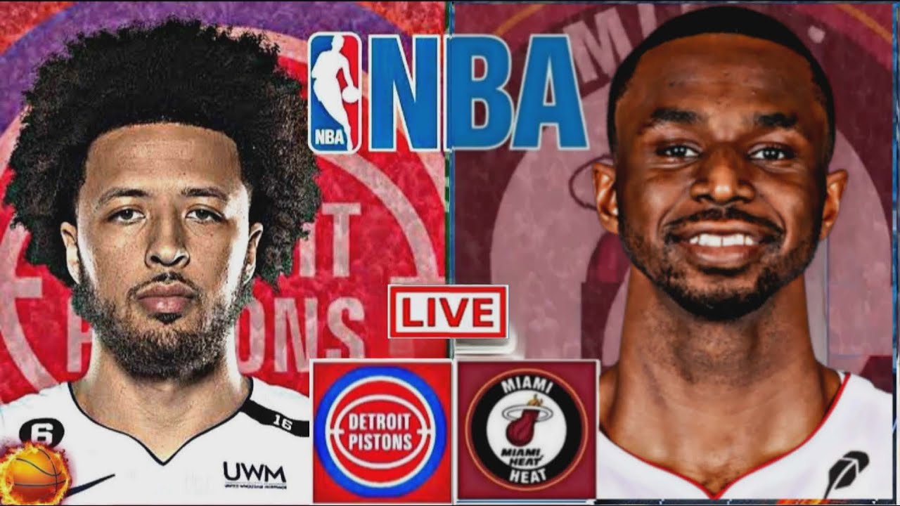 NBA LIVE: MIAMI HEAT vs DETROIT PISTONS (LIVESCORE)