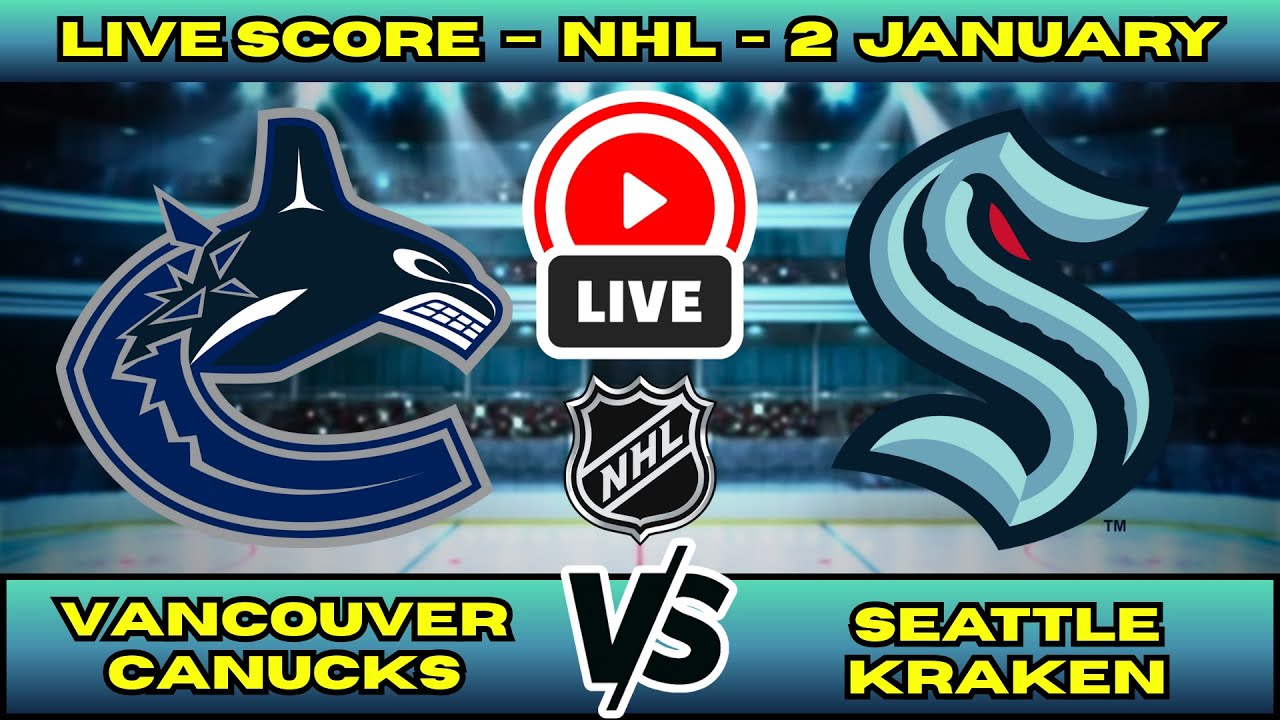 🔴 Vancouver Canucks vs Seattle Kraken | NHL PLAY BY PLAY | Live Score Update January 2