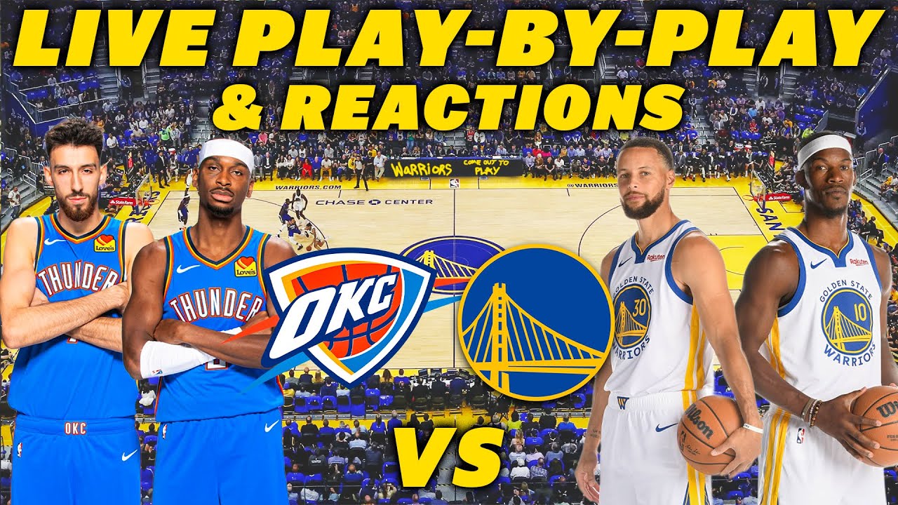 Oklahoma City Thunder vs Golden State Warriors | Live Play-By-Play & Reactions