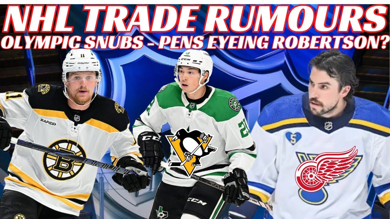 NHL Trade Rumours - Bruins, Red Wings, Blues, Pens, USA & Canada Olympic Snubs, USA QF Loss at WJC
