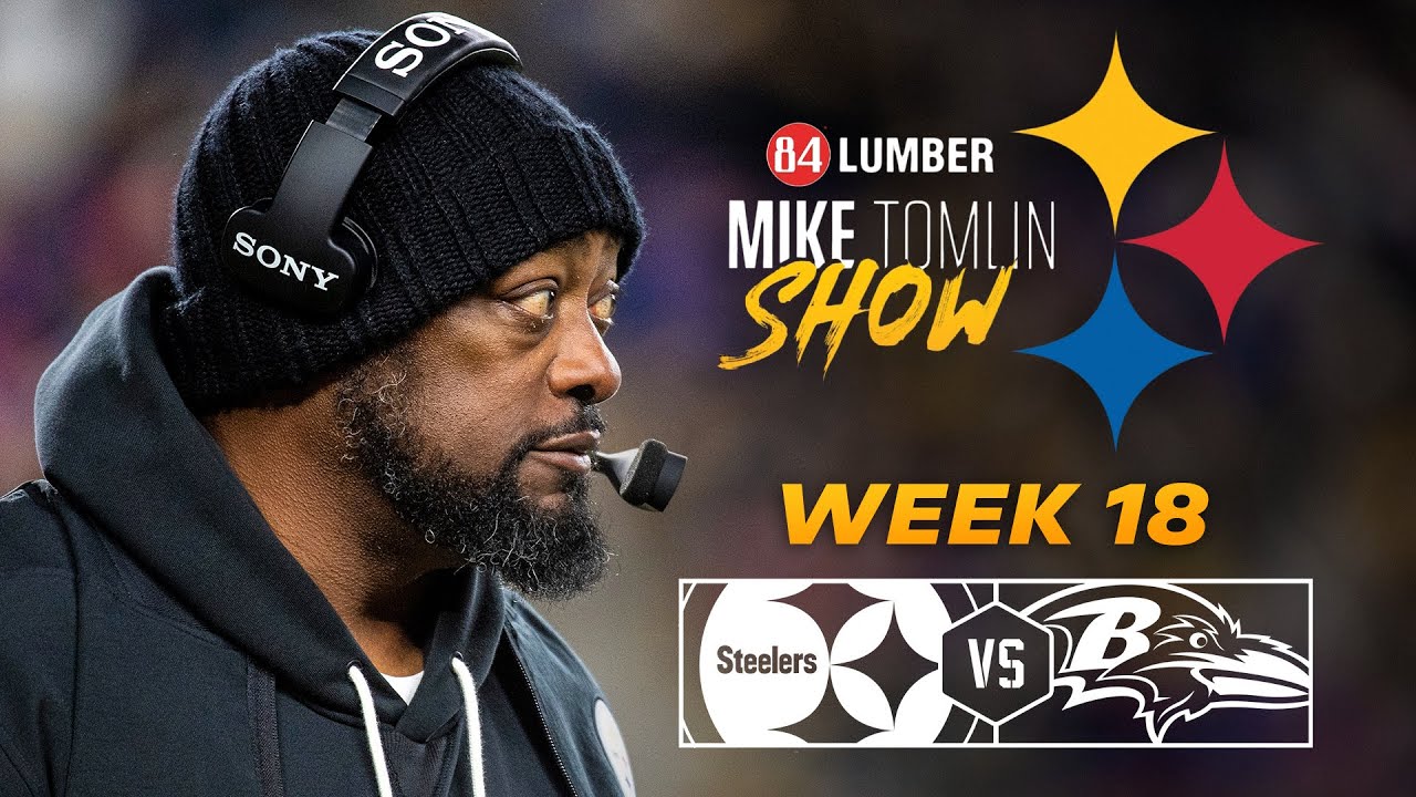 The Mike Tomlin Show: Week 18 vs. Ravens | Pittsburgh Steelers
