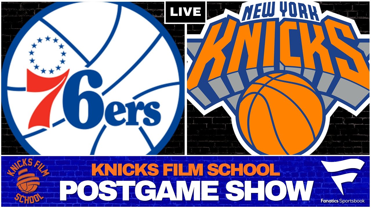 Knicks vs 76ers - Recap & Reaction | POSTGAME SHOW | Knicks Film School