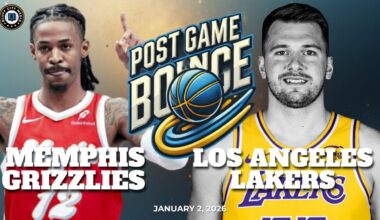 Post Game Bounce: Memphis Grizzlies vs Los Angeles Lakers