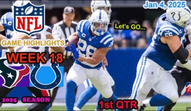 Indianapolis Colts vs Houston Texans Week 18 Game 1st QTR  Highlights NFL Jan 4, 2025