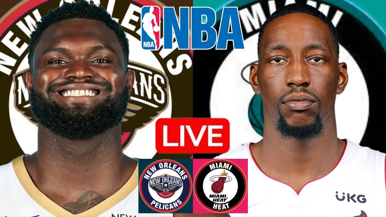 LIVE: NEW ORLEANS PELICANS vs MIAMI HEAT | NBA | PLAY BY PLAY | SCOREBOARD
