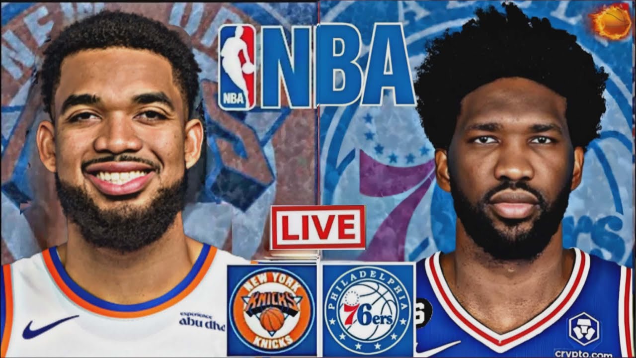 LIVE: NEW YORK KNICKS vs PHILADELPHIA 76ERS | NBA | PLAY BY PLAY | SCOREBOARD