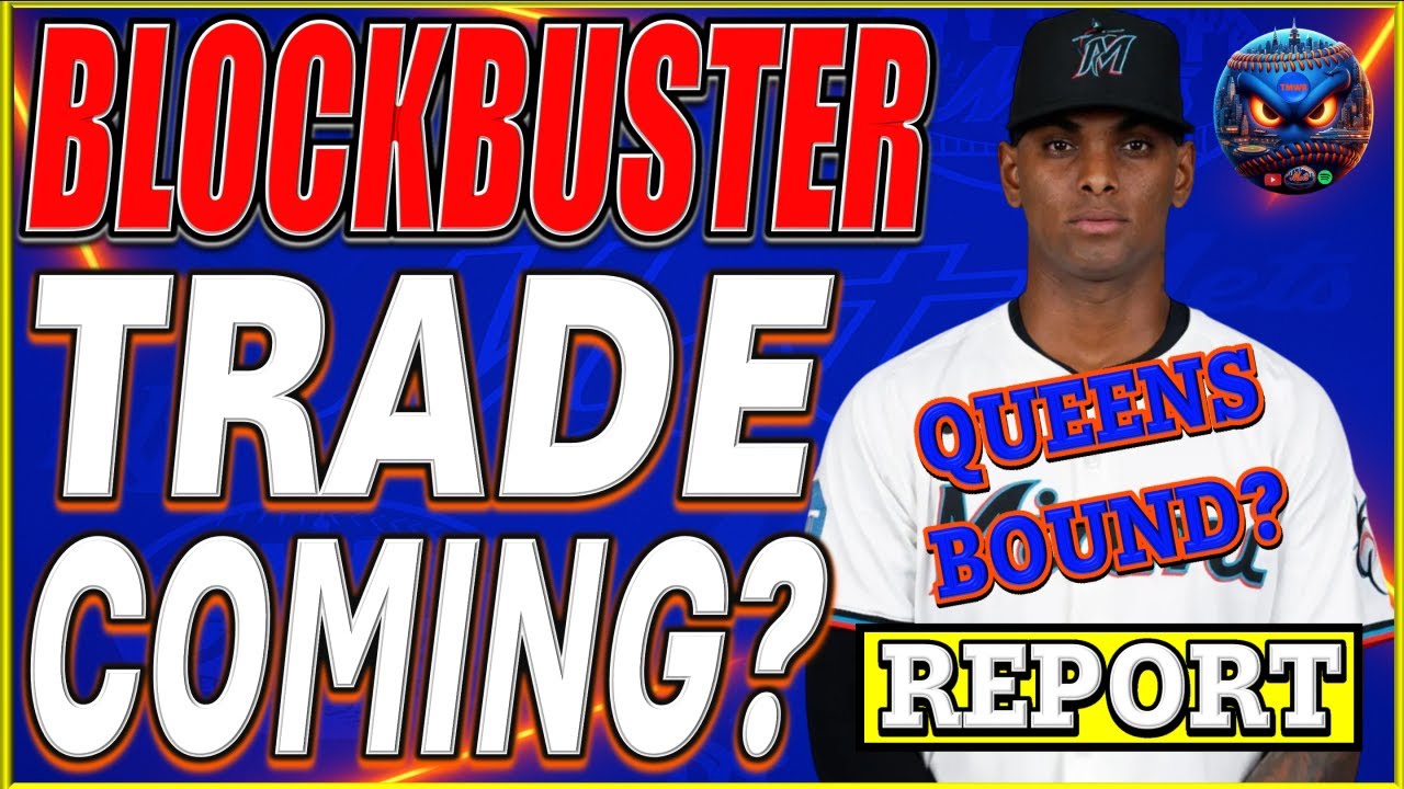 REPORT: Mets BLOCKBUSTER TRADE Coming Soon? | Edward Cabrera | New York Mets | Mets News | MLB News
