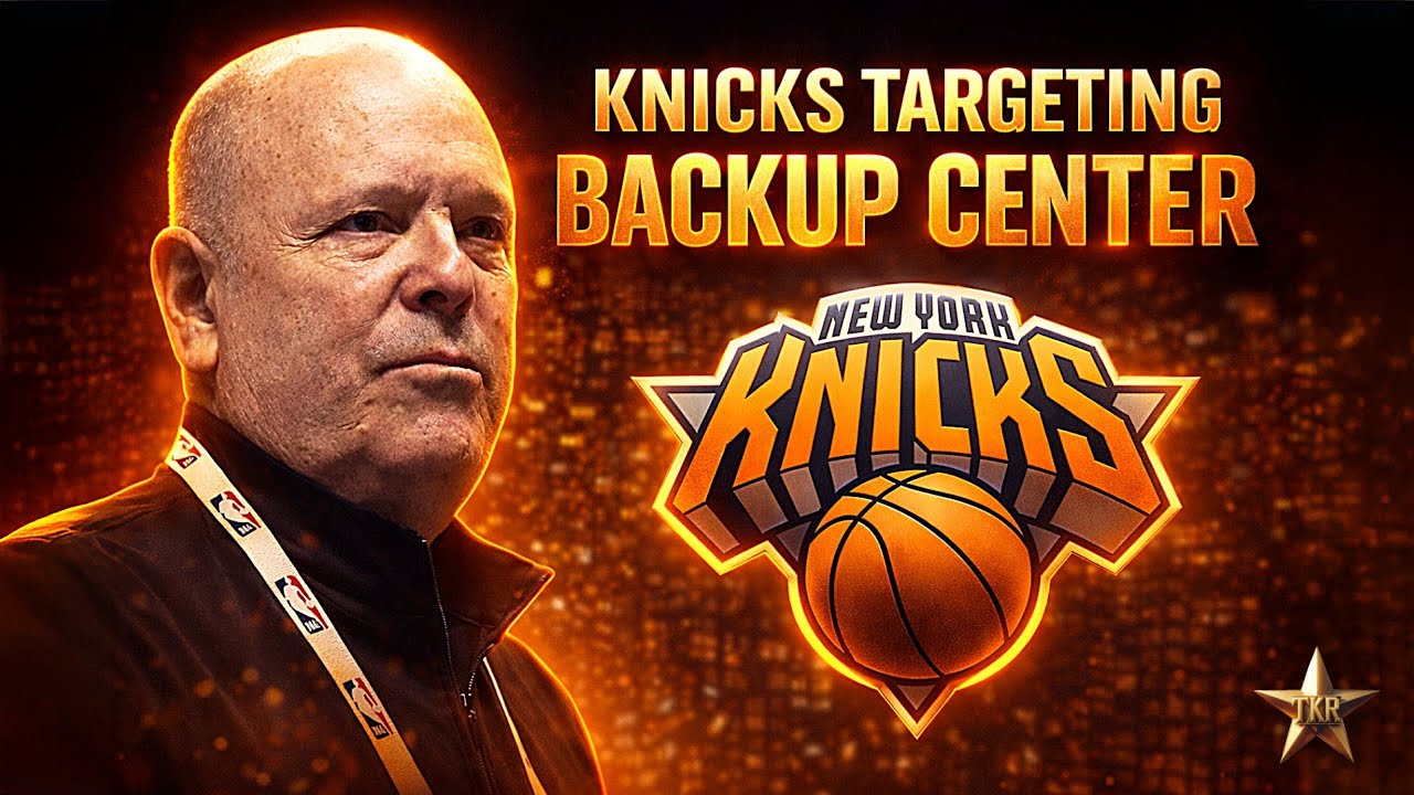 Knicks MAKING MOVES! New York TARGETING Backup Center At Trade Deadline... | Knicks News