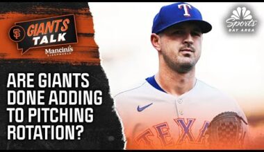 Why rotation still ‘not strong enough' despite recent signings | Giants Talk | NBCSBA