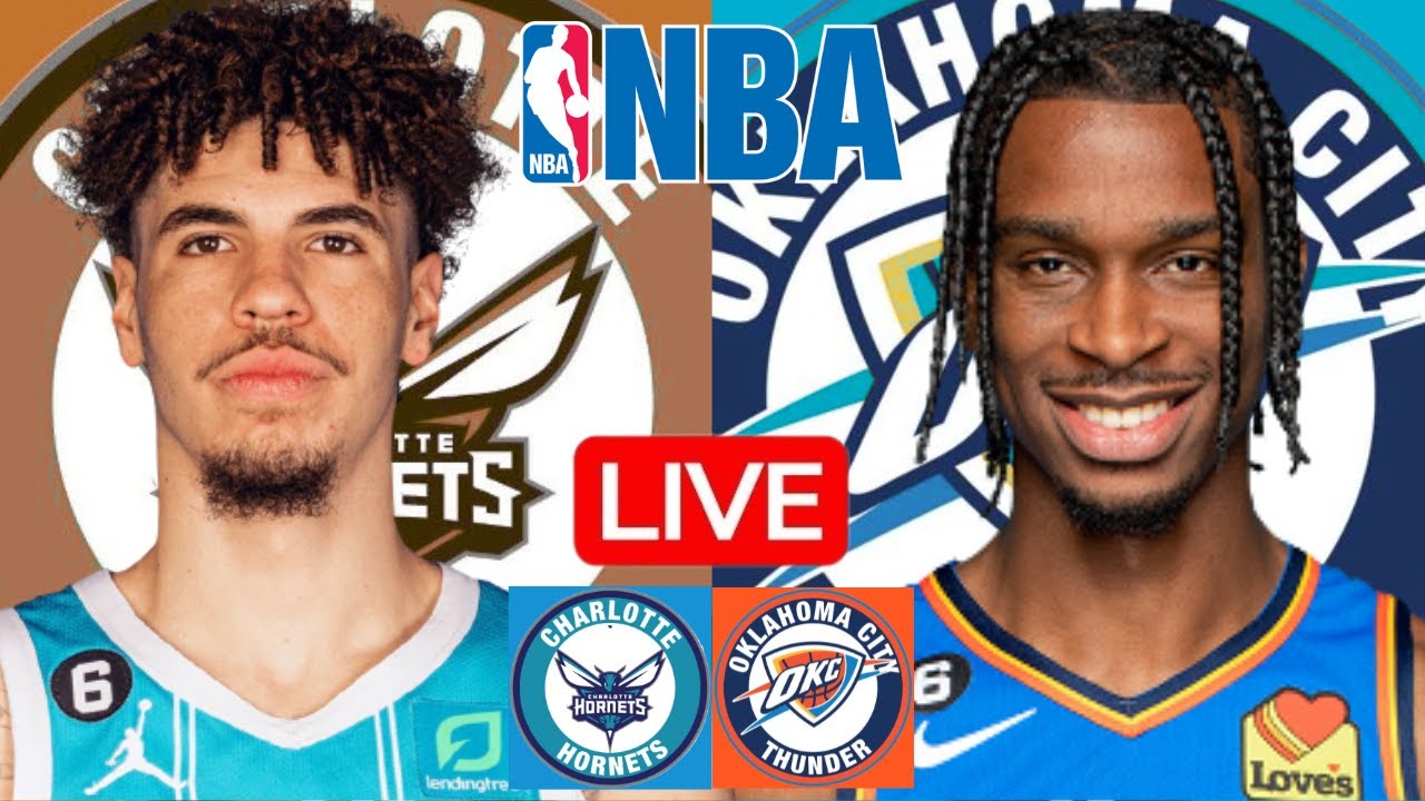 LIVE: CHARLOTTE HORNETS vs OKLAHOMA CITY THUNDER | NBA | PLAY BY PLAY | SCOREBOARD