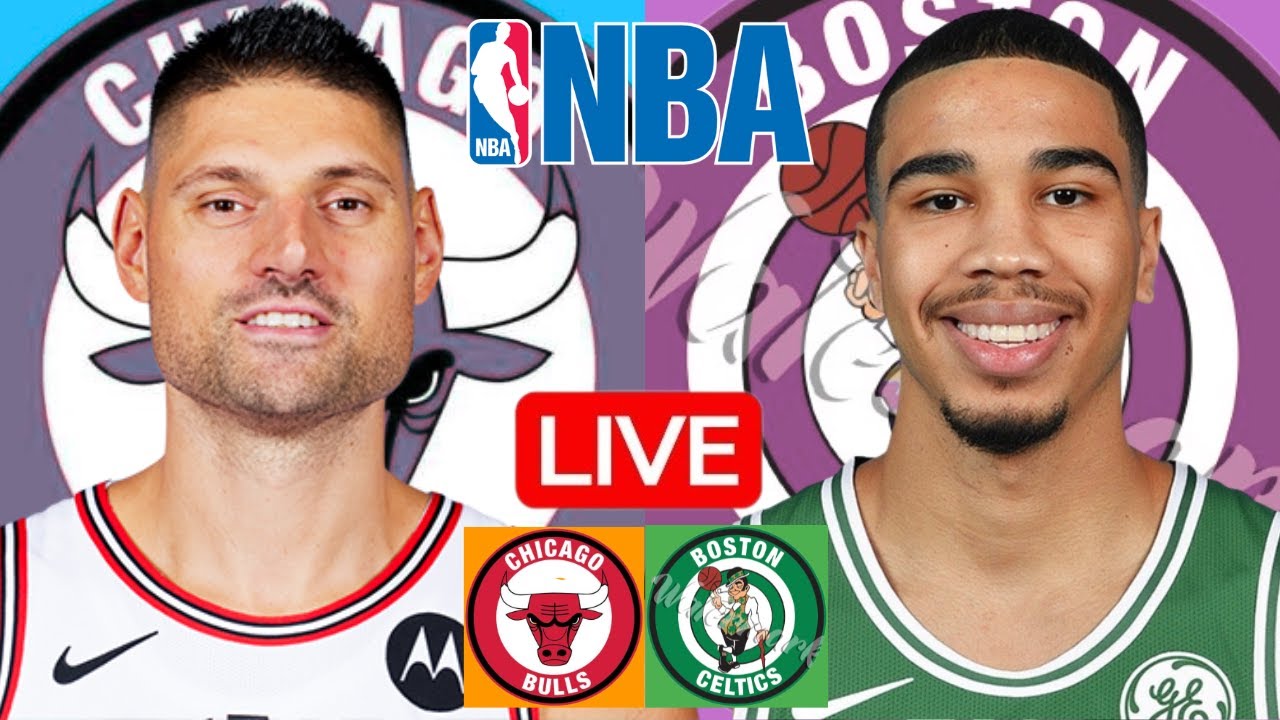 LIVE: CHICAGO BULLS vs BOSTON CELTICS | NBA | PLAY BY PLAY | SCOREBOARD