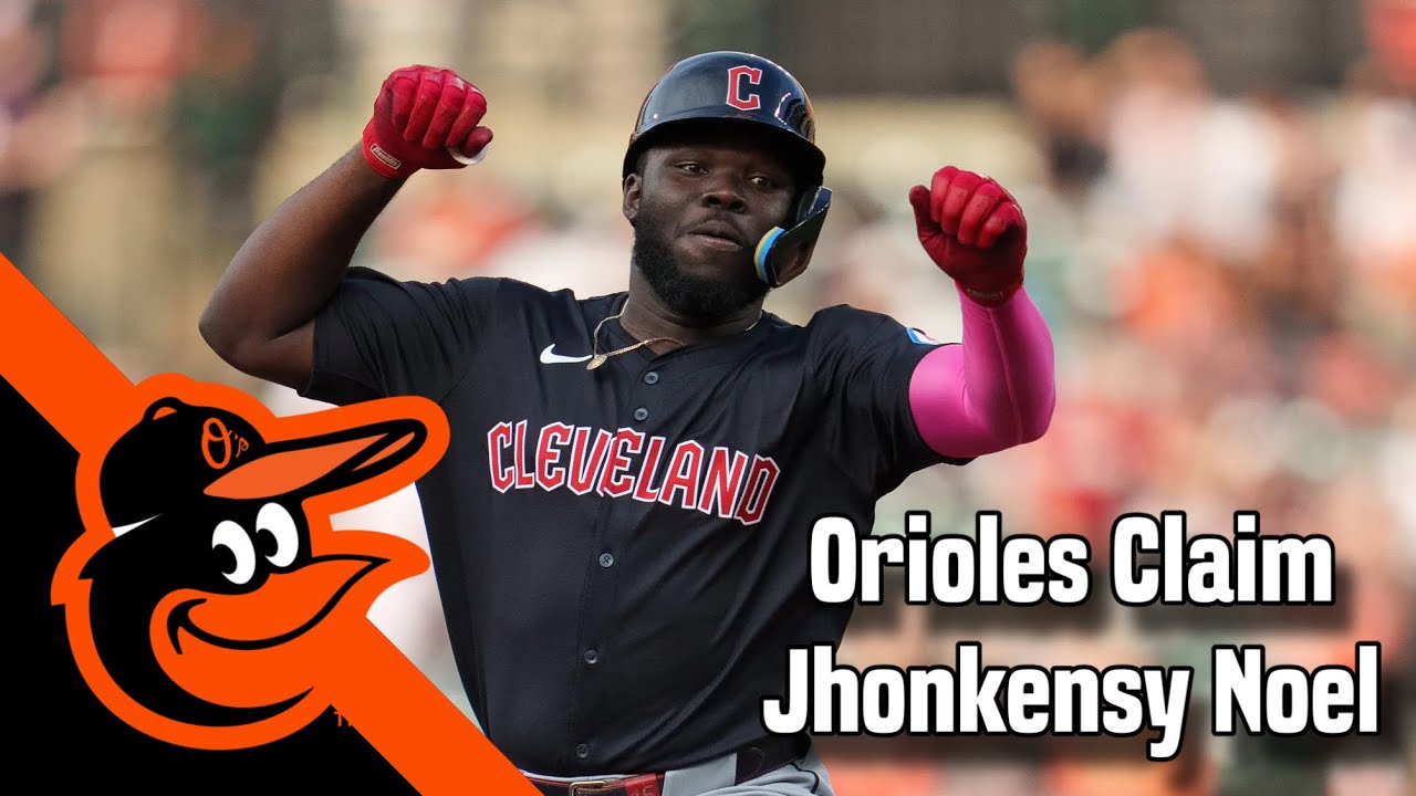 Jhonkensy Noel claimed by Baltimore Orioles (REACTION)