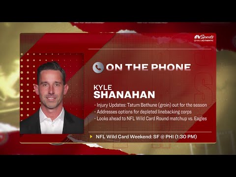 Kyle Shanahan reveals 49ers LB Tatum Bethune out for playoffs with groin injury | NBC Sports BA