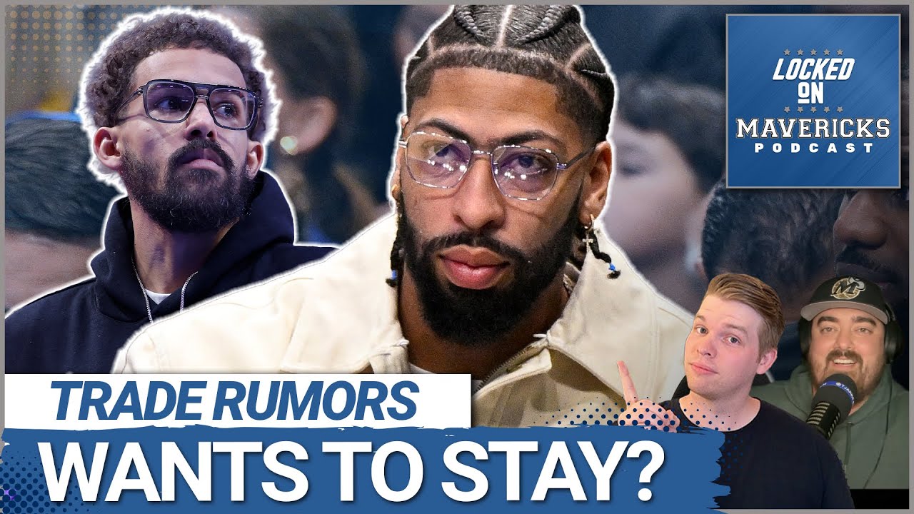 REPORT: Anthony Davis Wants to Stay, Dallas Mavericks Shouldn't Extend Him | Mavs Trade Rumors