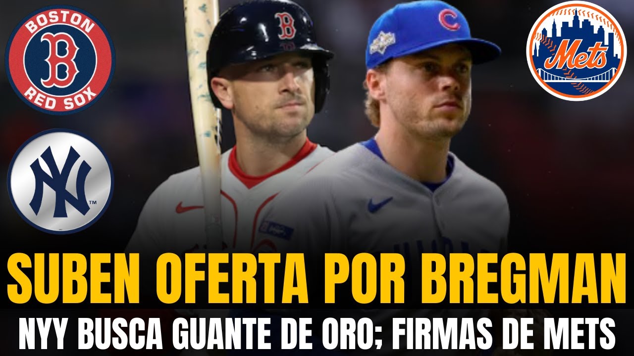Red Sox sube oferta a Bregman; Yankees busca Guante de Oro; firmas de Mets: últimas noticias de MLB