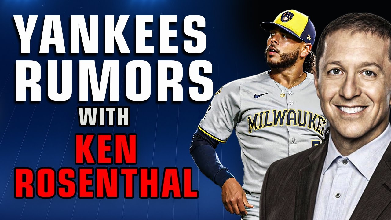 Ken Rosenthal on Latest Yankees Rumors