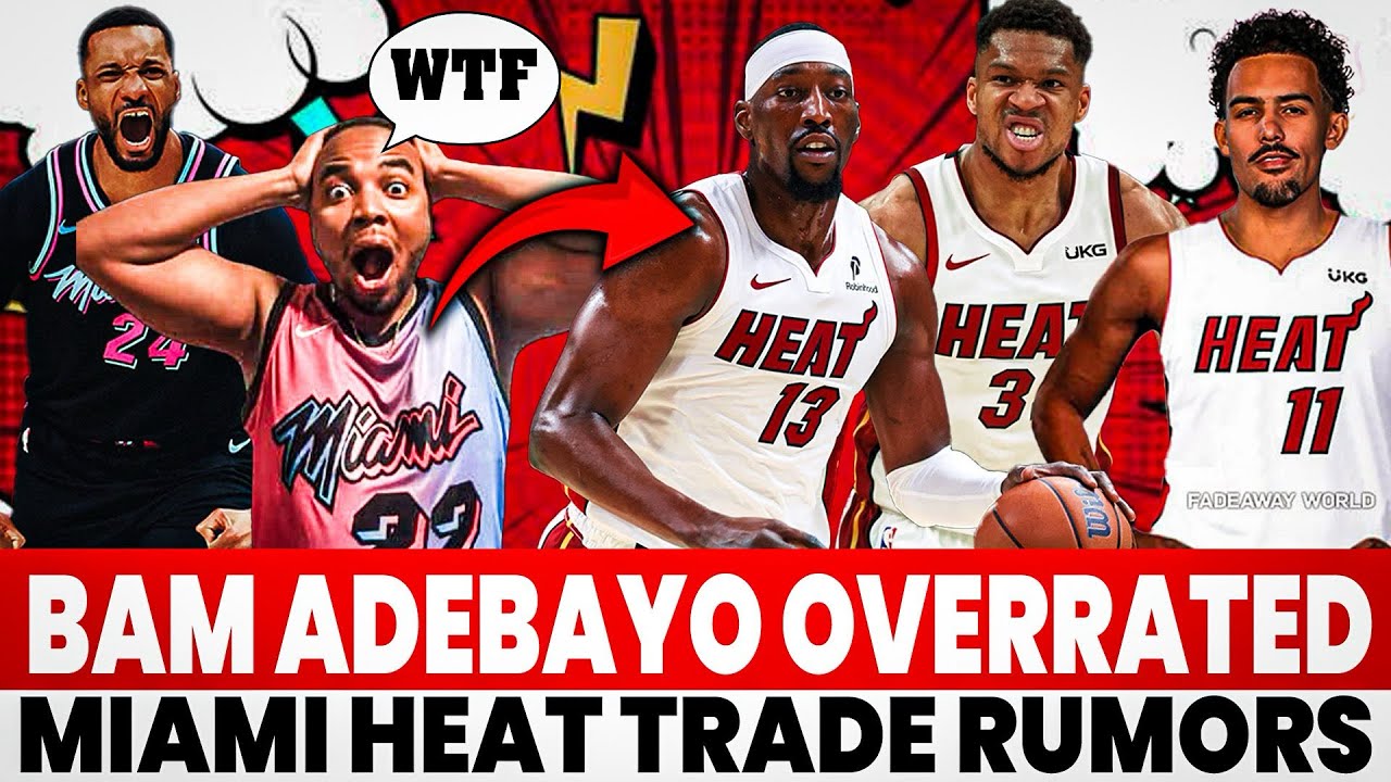 Miami Heat Trade Rumors: Giannis or Trae Young, Bam Adebayo Overrated? Norman Powell All-Star!