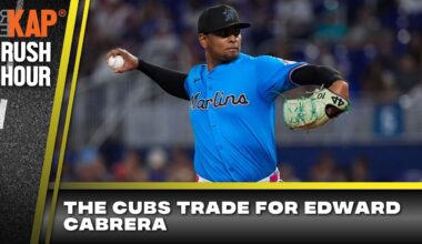 REKAP Rush Hour 🚗: Chicago Cubs land Edward Cabrera, trade Owen Caissie to Marlins